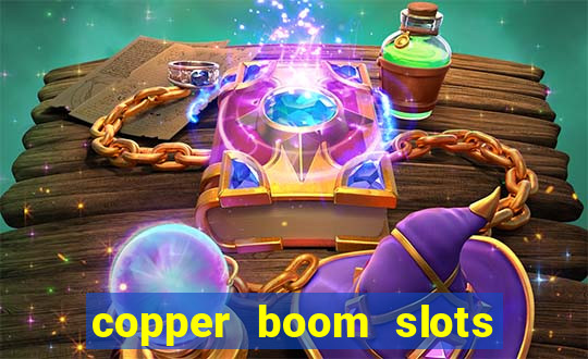 copper boom slots paga mesmo